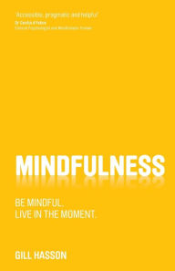 Mindfulness: Be mindful. Live in the moment.