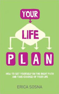 Title: Your Life Plan: How to set yourself on the right path and take charge of your life, Author: Erica Sosna