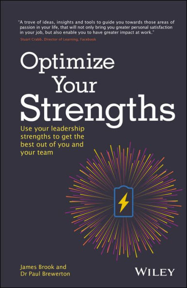 Optimize your Strengths: Use leadership strengths to get the best out of you and team