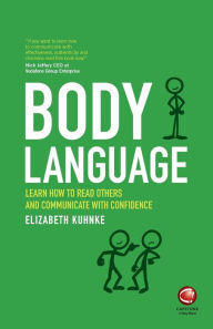 Title: Body Language: Learn how to read others and communicate with confidence, Author: Elizabeth Kuhnke