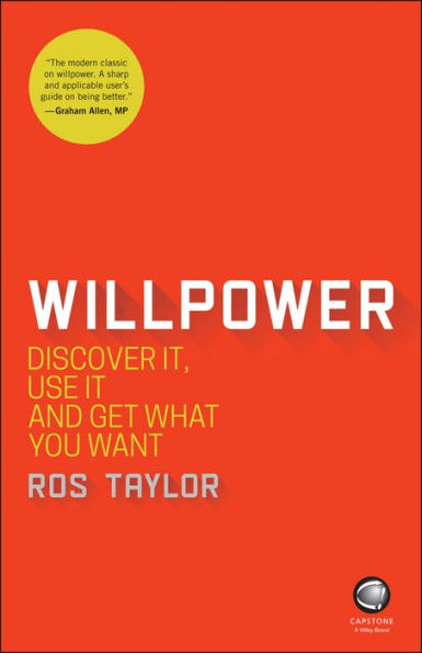 Willpower: Discover It, Use It and Get What You Want