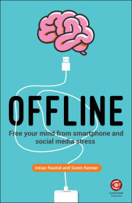 Title: Offline: Free Your Mind from Smartphone and Social Media Stress, Author: Imran Rashid