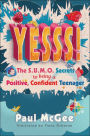 YESSS!: The SUMO Secrets to Being a Positive, Confident Teenager