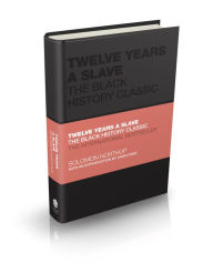 Title: Twelve Years a Slave: The Black History Classic, Author: Solomon Northup