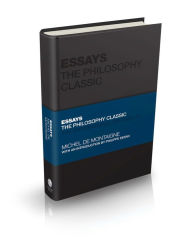 Title: Essays by Montaigne: The Philosophy Classic, Author: Michel De Montaigne