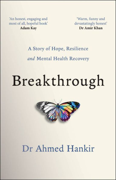 Breakthrough: A Story of Hope, Resilience and Mental Health Recovery