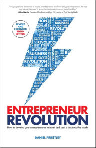 Title: Entrepreneur Revolution: How to Develop your Entrepreneurial Mindset and Start a Business that Works, Author: Daniel Priestley