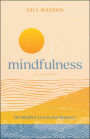 Mindfulness: Be Mindful. Live in the Moment.