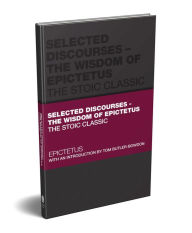 Ebook to download pdf Selected Discourses - The Wisdom of Epictetus: The Stoic Classic by Epictetus, Tom Butler-Bowdon