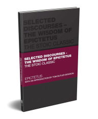 Free pdf books download free Selected Discourses: The Wisdom of Epictetus: The Stoic Classic 9780857089953