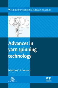 Title: Advances in Yarn Spinning Technology, Author: C A Lawrence