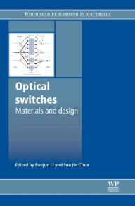 Title: Optical Switches: Materials and Design, Author: S J Chua