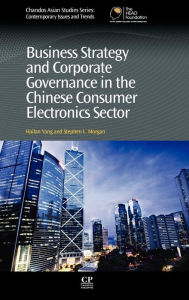 Title: Business Strategy and Corporate Governance in the Chinese Consumer Electronics Sector, Author: Hailan Yang