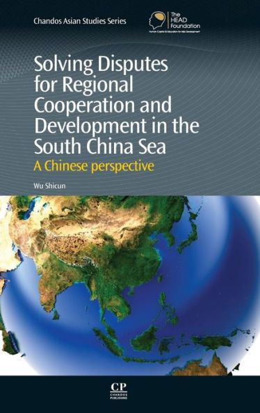 Solving Disputes for Regional Cooperation and Development in the South China Sea: A Chinese perspective