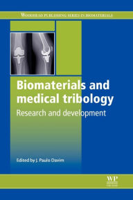 Title: Biomaterials and Medical Tribology: Research and Development, Author: J. Paulo Davim