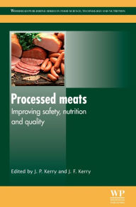 Title: Processed Meats: Improving Safety, Nutrition and Quality, Author: Joseph P. Kerry