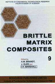 Title: Brittle Matrix Composites 9, Author: A M Brandt