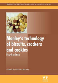 Title: Manley's Technology of Biscuits, Crackers and Cookies, Author: Duncan Manley