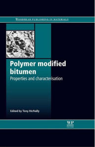 Title: Polymer Modified Bitumen: Properties and Characterisation, Author: Tony McNally