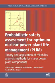 Title: Probabilistic Safety Assessment for Optimum Nuclear Power Plant Life Management (PLiM): Theory and Application of Reliability Analysis Methods for Major Power Plant Components, Author: Gennadij V Arkadov