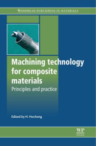 Title: Machining Technology for Composite Materials: Principles and Practice, Author: H Hocheng