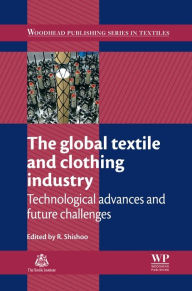 Title: The Global Textile and Clothing Industry: Technological Advances and Future Challenges, Author: Roshan Shishoo