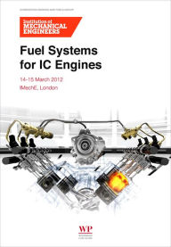 Title: Fuel Systems for IC Engines, Author: Institution of Mechanical Engineers