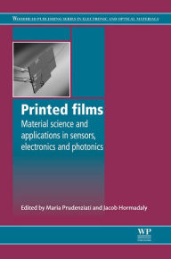 Title: Printed Films: Materials Science and Applications in Sensors, Electronics and Photonics, Author: Maria Prudenziati