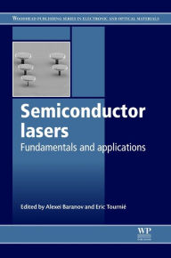 Title: Semiconductor Lasers: Fundamentals and Applications, Author: Alexei Baranov