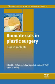 Title: Biomaterials in Plastic Surgery: Breast Implants, Author: W Peters