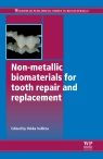 Title: Non-Metallic Biomaterials for Tooth Repair and Replacement, Author: P Vallittu