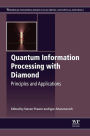 Quantum Information Processing with Diamond: Principles and Applications