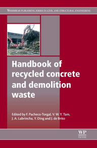 Title: Handbook of Recycled Concrete and Demolition Waste, Author: F. Pacheco-Torgal