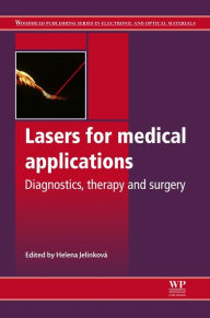 Title: Lasers for Medical Applications: Diagnostics, Therapy and Surgery, Author: Helena Jelínková