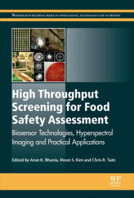 Title: High Throughput Screening for Food Safety Assessment: Biosensor Technologies, Hyperspectral Imaging and Practical Applications, Author: Arun K. Bhunia