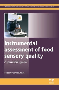 Title: Instrumental Assessment of Food Sensory Quality: A Practical Guide, Author: David Kilcast