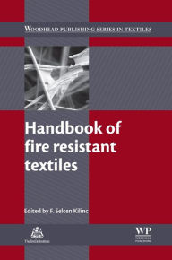 Title: Handbook of Fire Resistant Textiles, Author: F. Selcen Kilinc