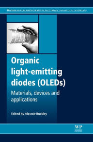 Title: Organic Light-Emitting Diodes (OLEDs): Materials, Devices and Applications, Author: Alastair Buckley