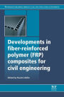 Developments in Fiber-Reinforced Polymer (FRP) Composites for Civil Engineering