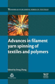 Title: Advances in Filament Yarn Spinning of Textiles and Polymers, Author: Dong Zhang