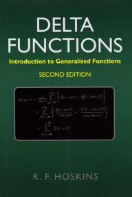 Title: Delta Functions: Introduction to Generalised Functions, Author: R F Hoskins