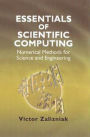 Essentials of Scientific Computing: Numerical Methods for Science and Engineering