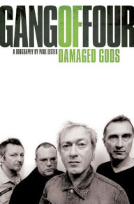 Title: Gang of Four: Damaged Gods, Author: Paul Lester