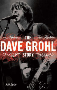 Title: The Dave Grohl Story, Author: Jeff Apter