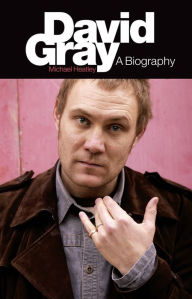 Title: David Gray: A Biography, Author: Michael Heatley