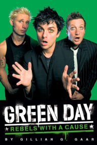 Title: Green Day: Rebels with a Cause, Author: Gillian Gaar