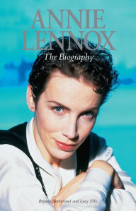 Title: Annie Lennox: The Biography, Author: Lucy Ellis