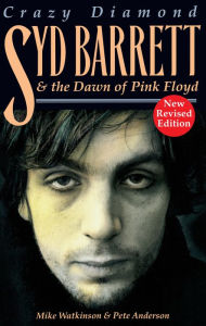Title: Crazy Diamond: Syd Barrett and the Dawn of Pink Floyd, Author: Pete Anderson
