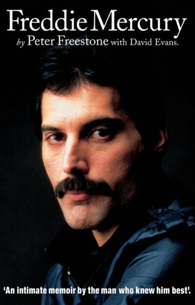 Freddie Mercury: An Intimate Memoir by the Man who Knew Him Best