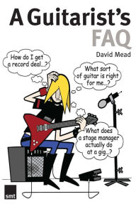 Title: A Guitarist's F.A.Q., Author: David Mead